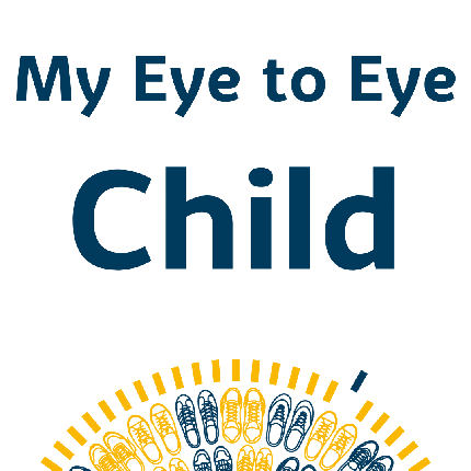 Eye to Eye 2026 - Eye to Eye 2026 - My Eye to Eye - Child