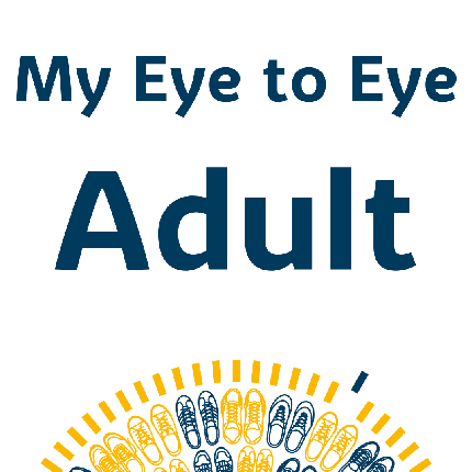 Eye to Eye 2026 - Eye to Eye 2026 - My Eye to Eye - Adult